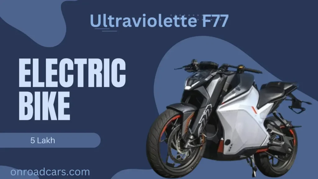 Ultraviolette Bike Prices in India, Ultraviolette F77